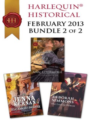 cover image of Harlequin Historical February 2013 - Bundle 2 of 2: The Texas Ranger's Daughter\Haunted by the Earl's Touch\The Last de Burgh
